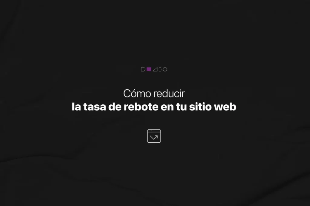Como reducir la tasa de rebote de tu sitio web